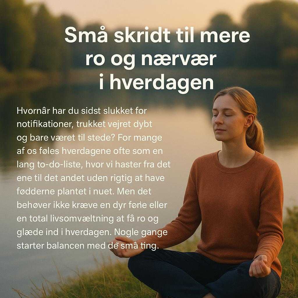 Små skridt til mere ro og nærvær i hverdagen